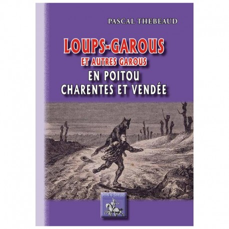 Loups-Garous et autres garous en Poitou Charentes et Vendée