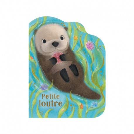 Petite loutre - Livre cartonné pour enfants - Editions Ptit chou